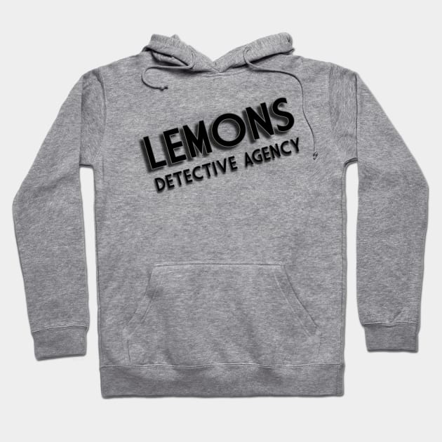 Lemons Detective Agency Hoodie by WatchTheSky